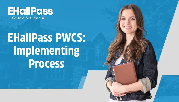 EHallPass PWCS: Implementing Process