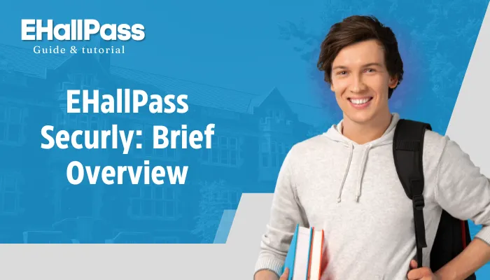 EHallPass Securly: Brief Overview