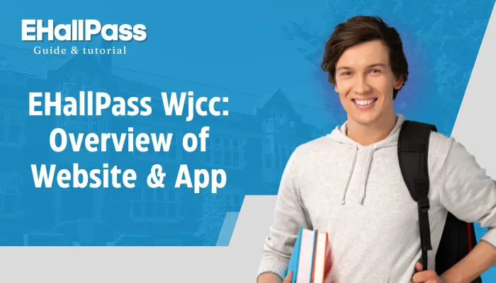 EHallPass Wjcc: Overview of Website & App