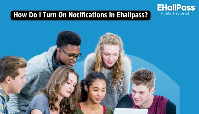 How-Do-I-Turn-On-Notifications-In-Ehallpass?