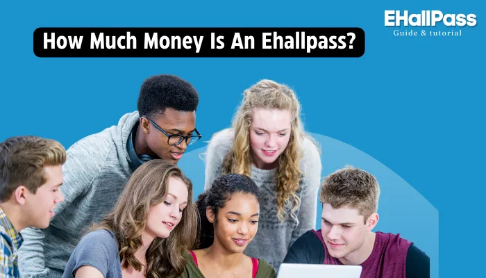 How Much Money Is An Ehallpass?