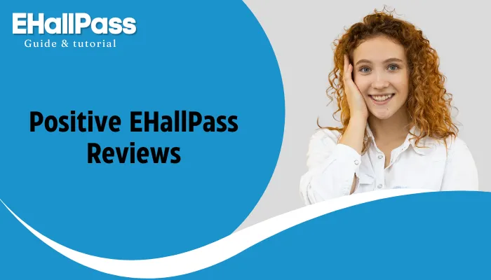 Positive EHallPass Reviews